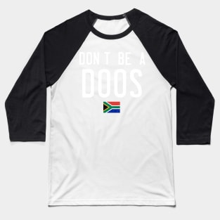 Don't Be A Doos Baseball T-Shirt